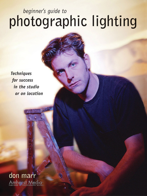 Title details for Beginner's Guide to Photographic Lighting by Don Marr - Available